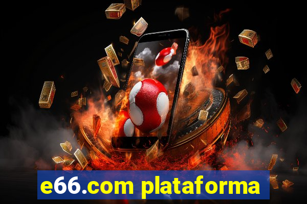 e66.com plataforma